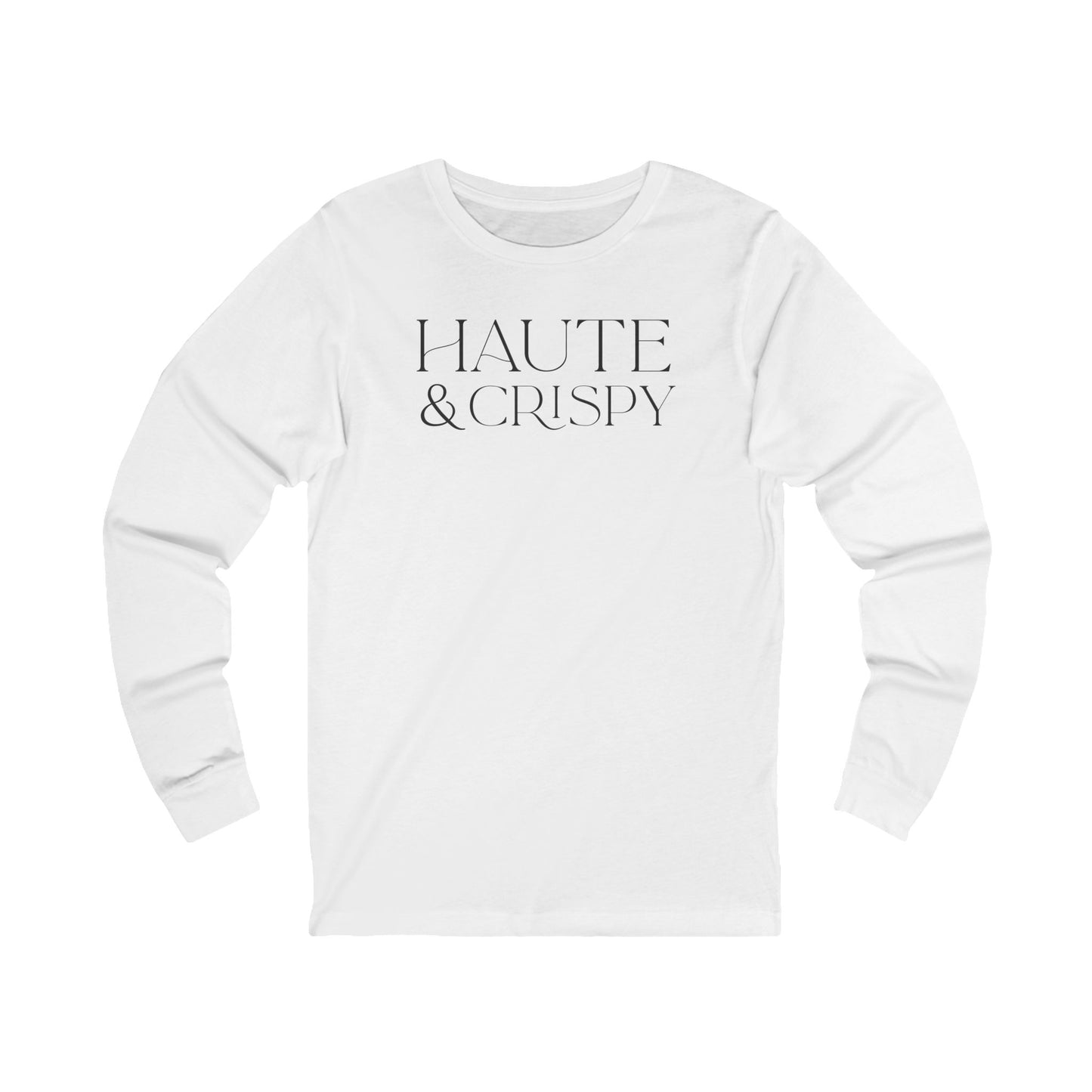 Haute & Crispy Long Sleeve Tee