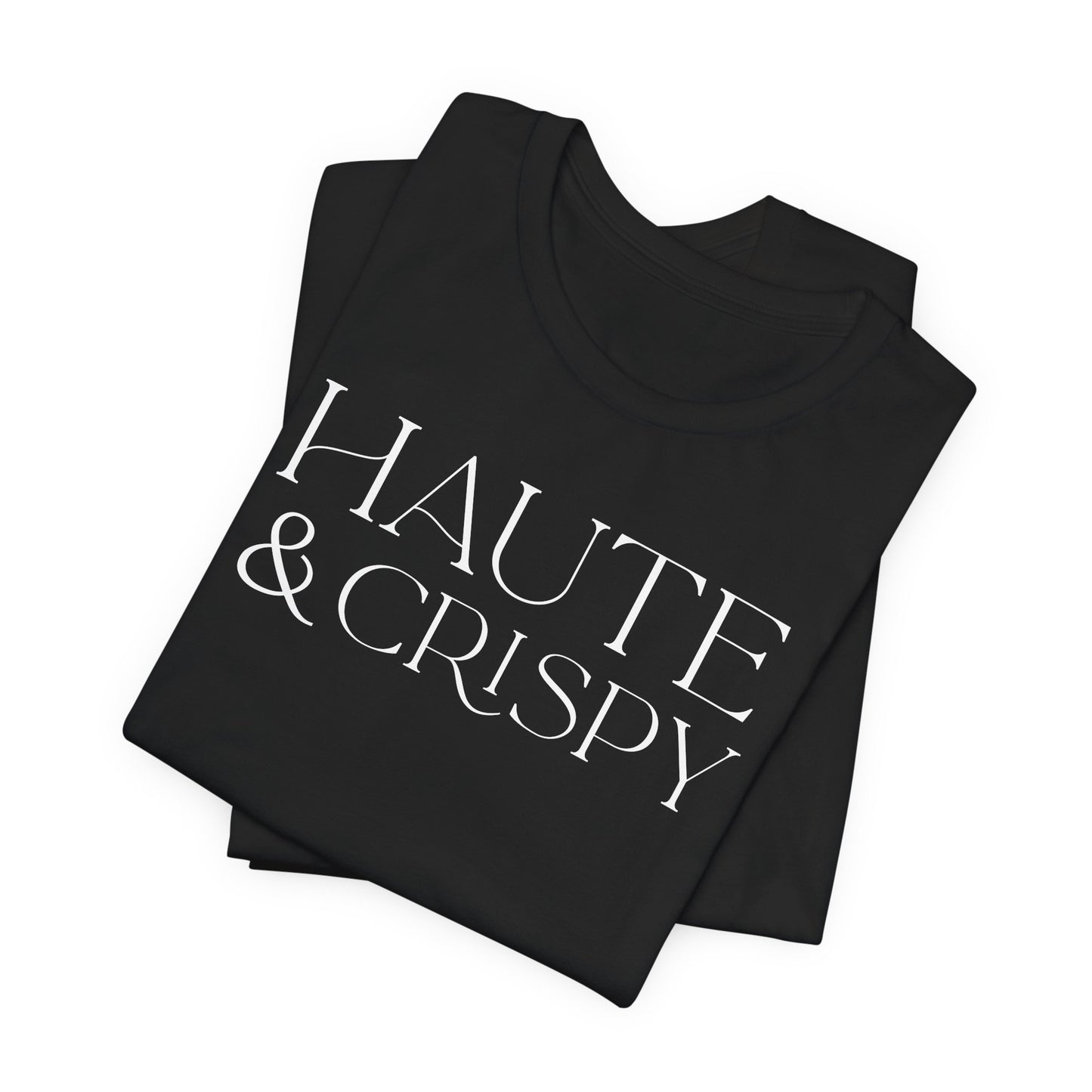 Haute & Crispy T-Shirt