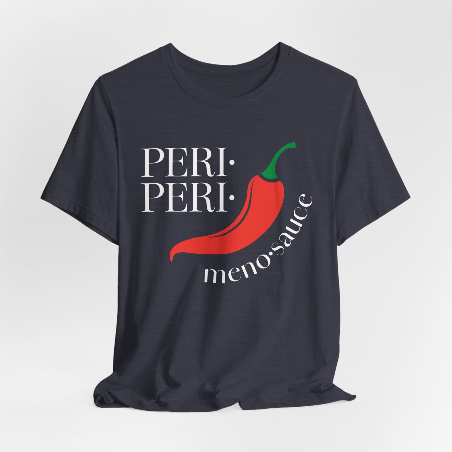 Peri Peri Meno-sauce Dash T-Shirt