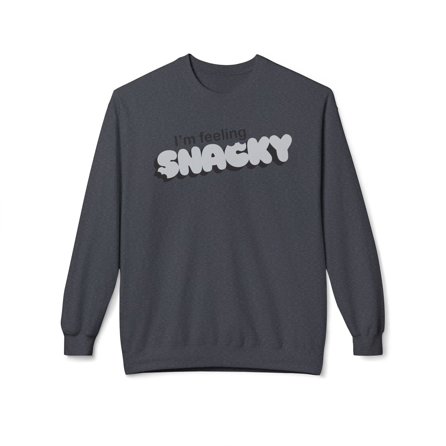I'm Feeling Snacky Midweight Fleece Sweatshirt