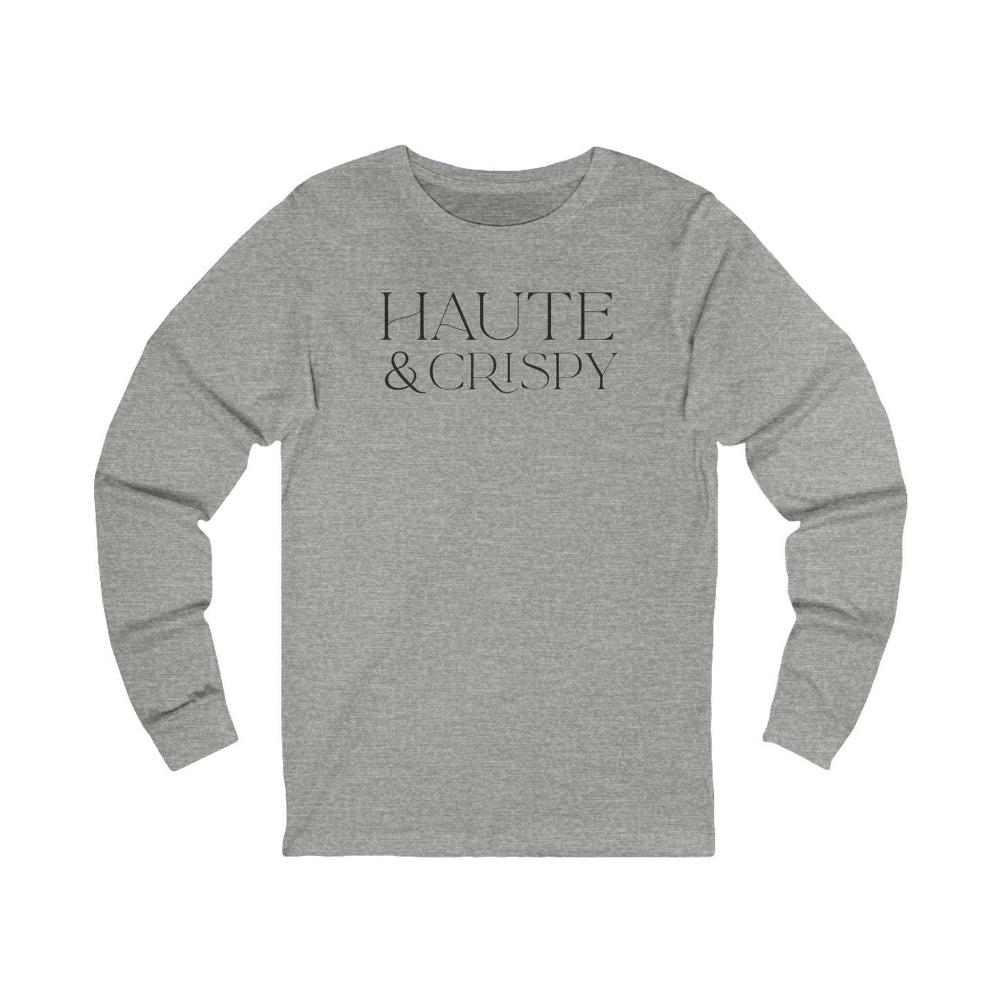 Haute & Crispy Long Sleeve Tee