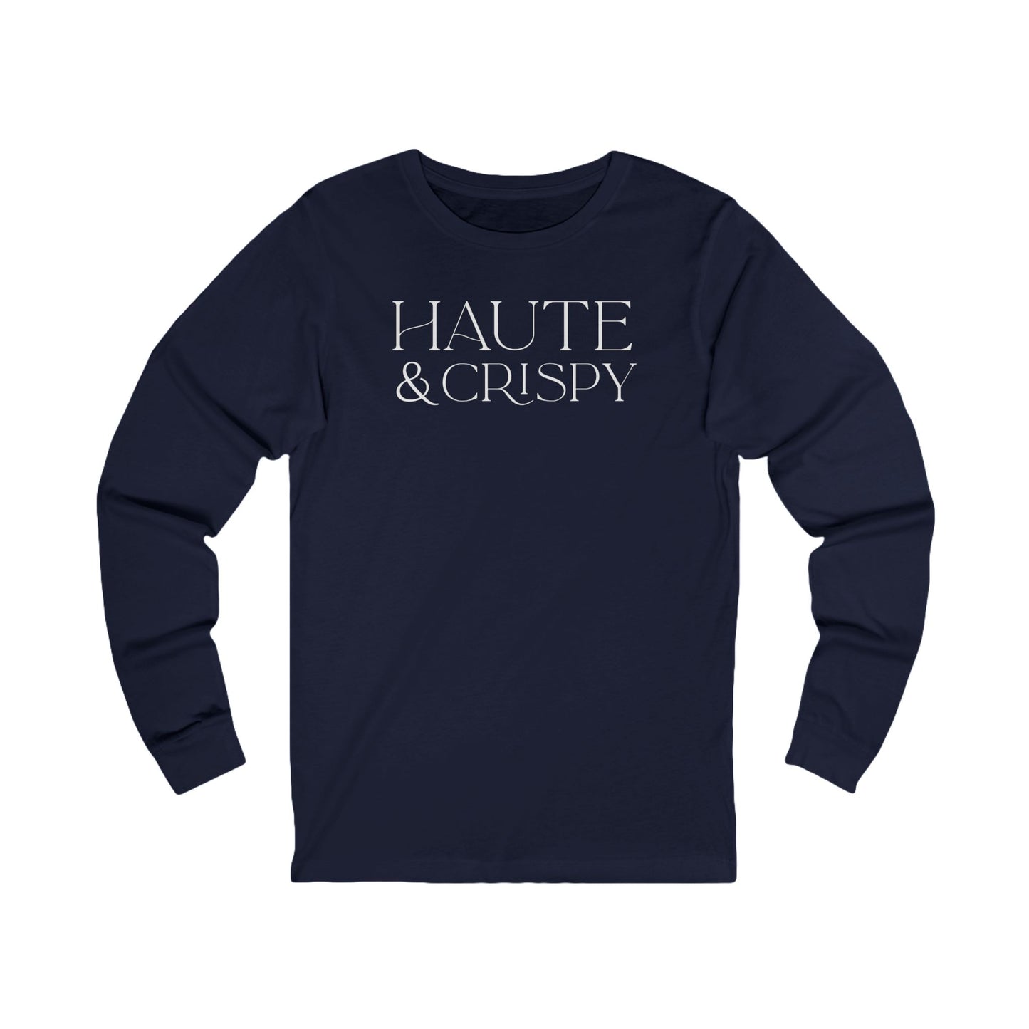 Haute & Crispy Long Sleeve Tee
