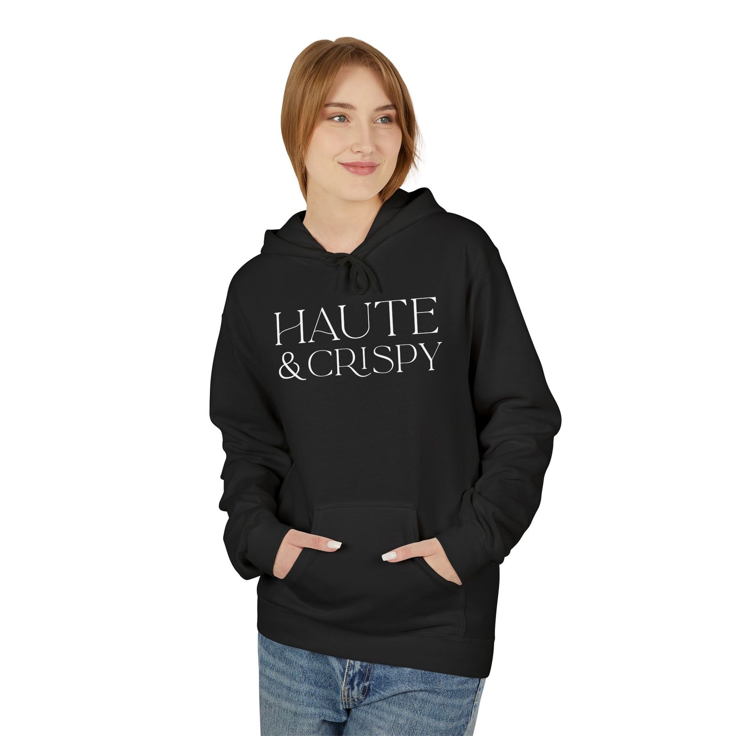 Haute & Crispy Fleece Hoodie