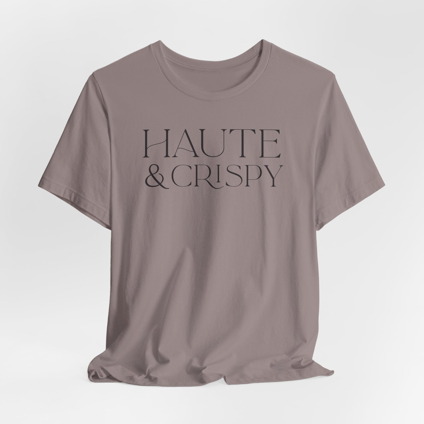 Haute & Crispy T-Shirt