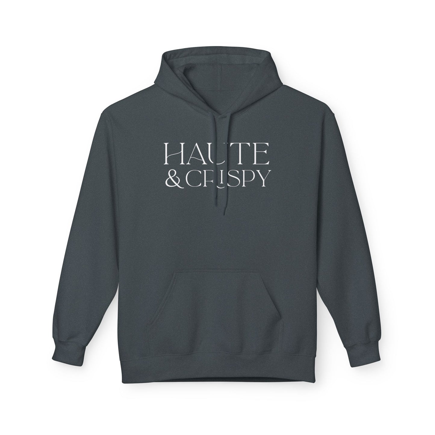 Haute & Crispy Fleece Hoodie