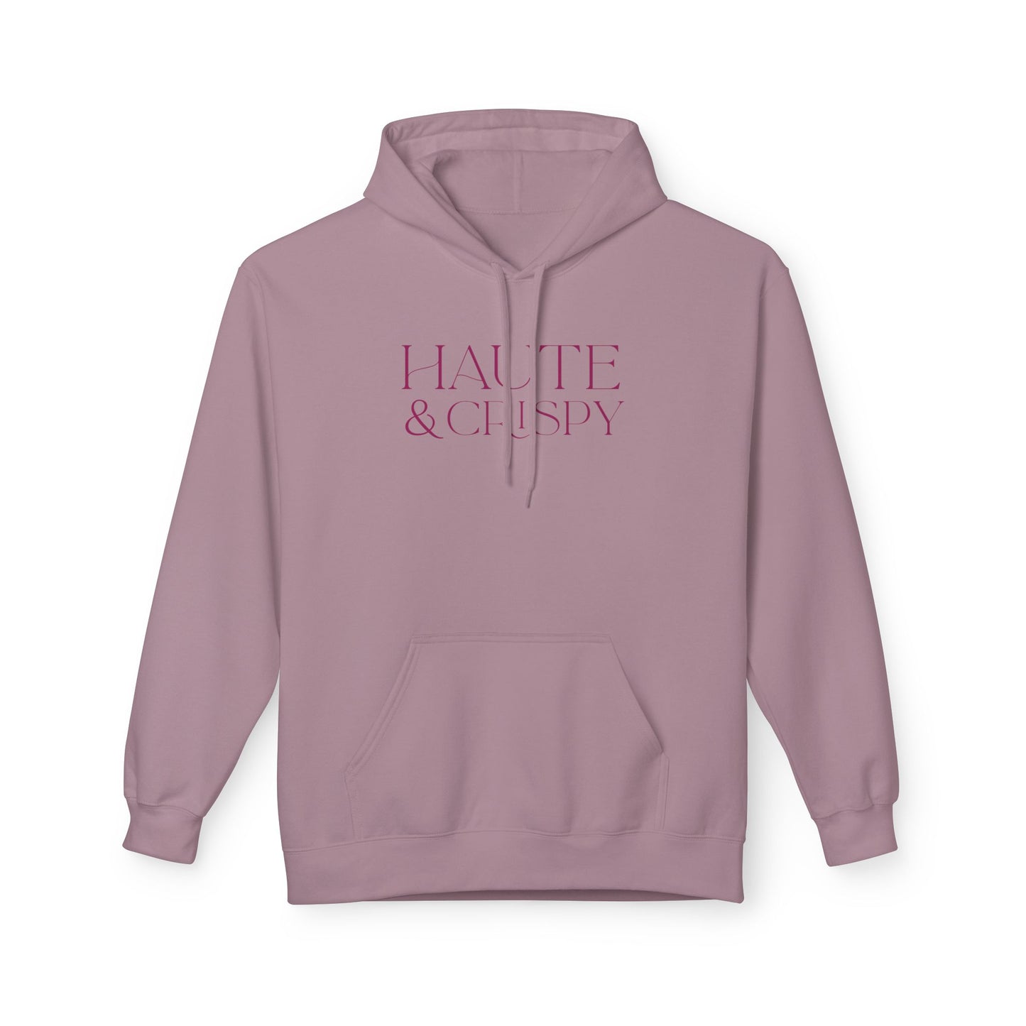 Haute & Crispy Fleece Hoodie