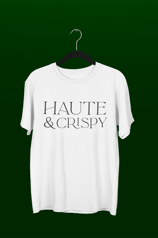 Haute & Crispy T-Shirt