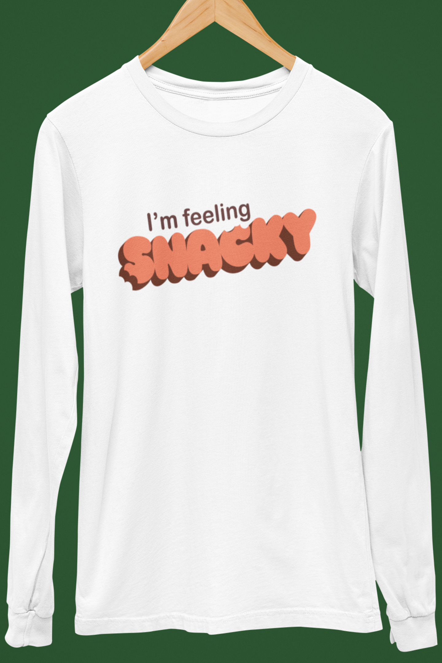 I'm Feeling Snacky Long Sleeve Tee