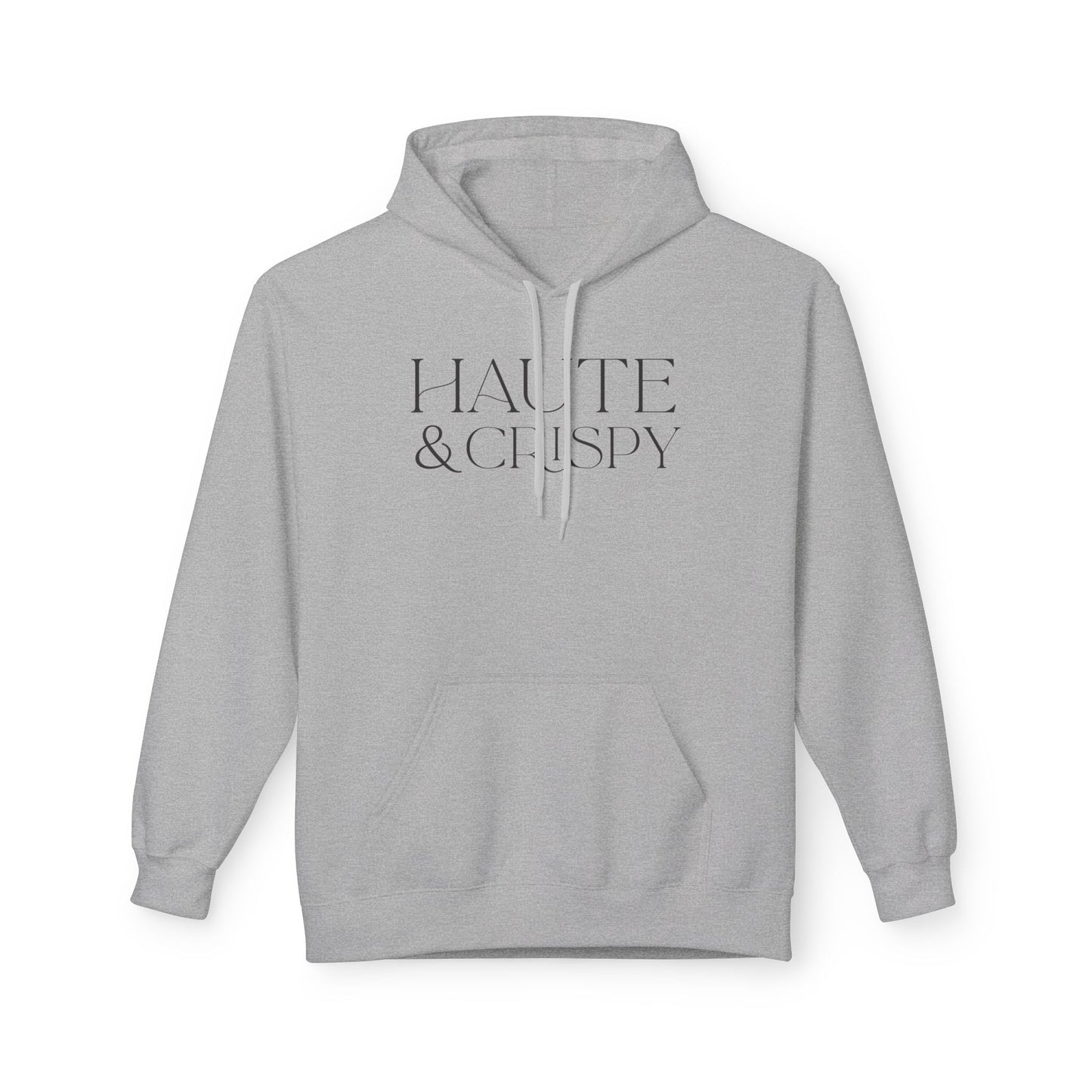 Haute & Crispy Fleece Hoodie