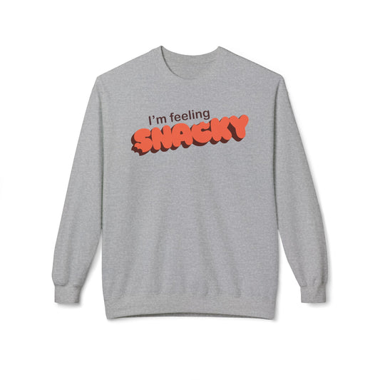 I'm Feeling Snacky Midweight Fleece Sweatshirt