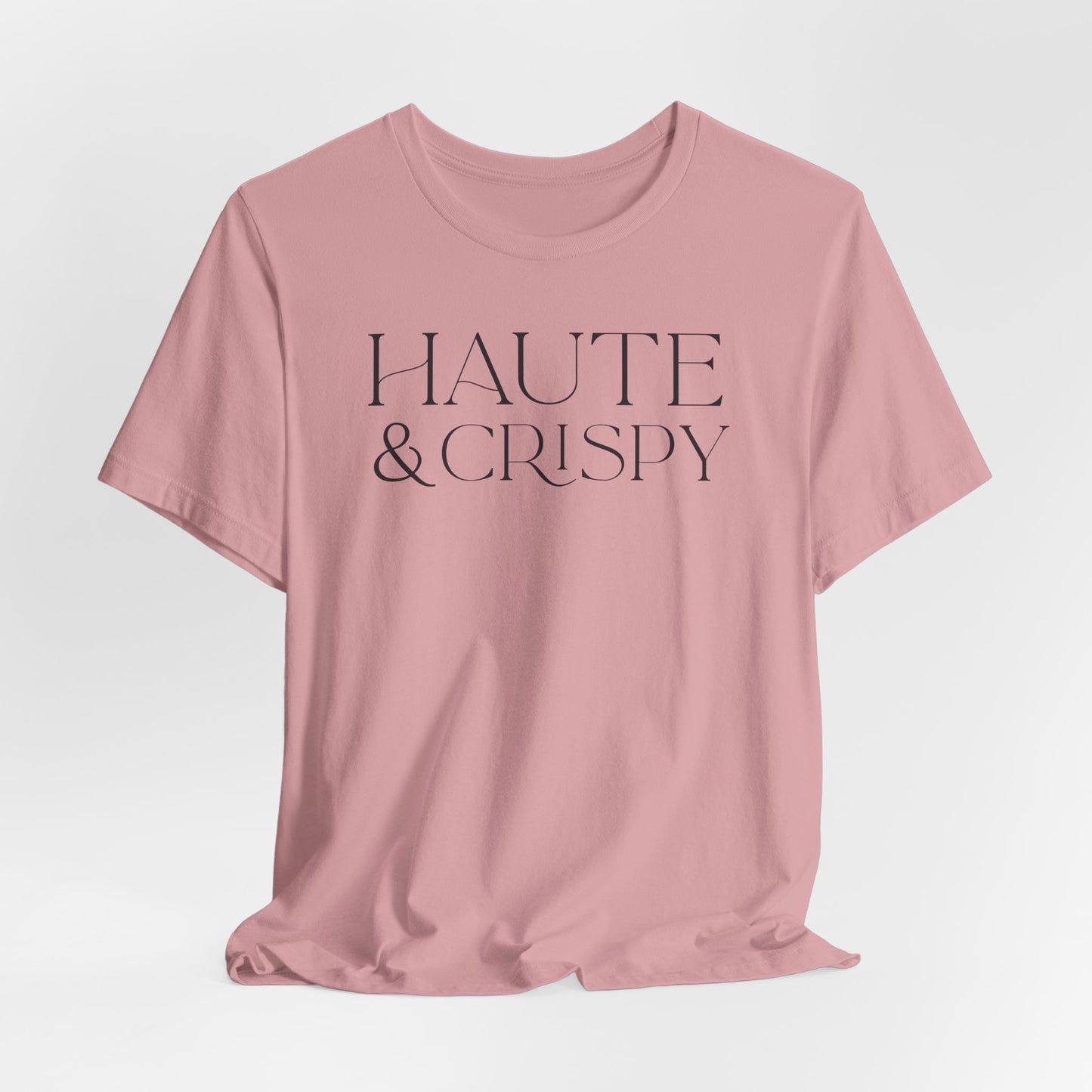 Haute & Crispy T-Shirt