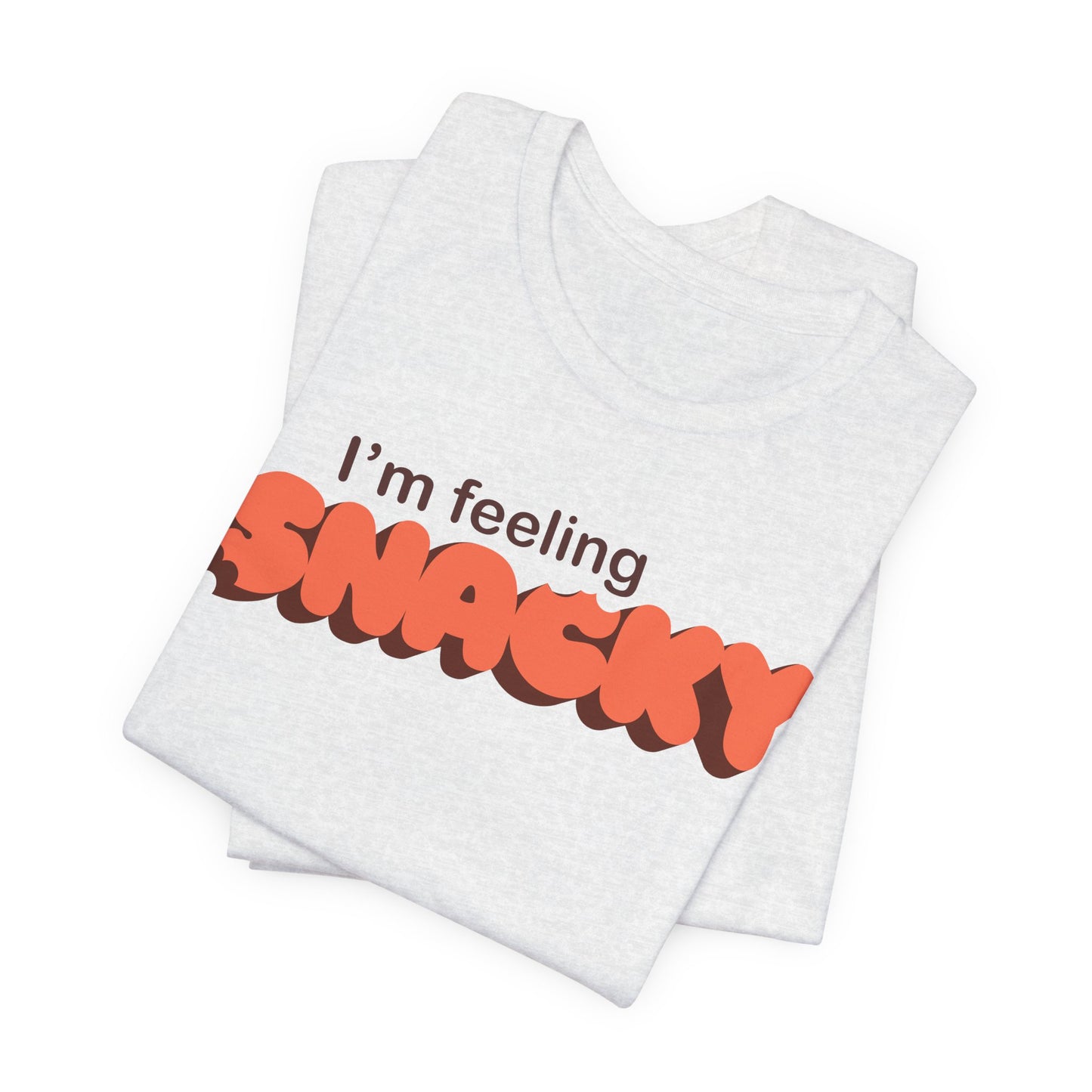 I’m Feeling Snacky T-Shirt
