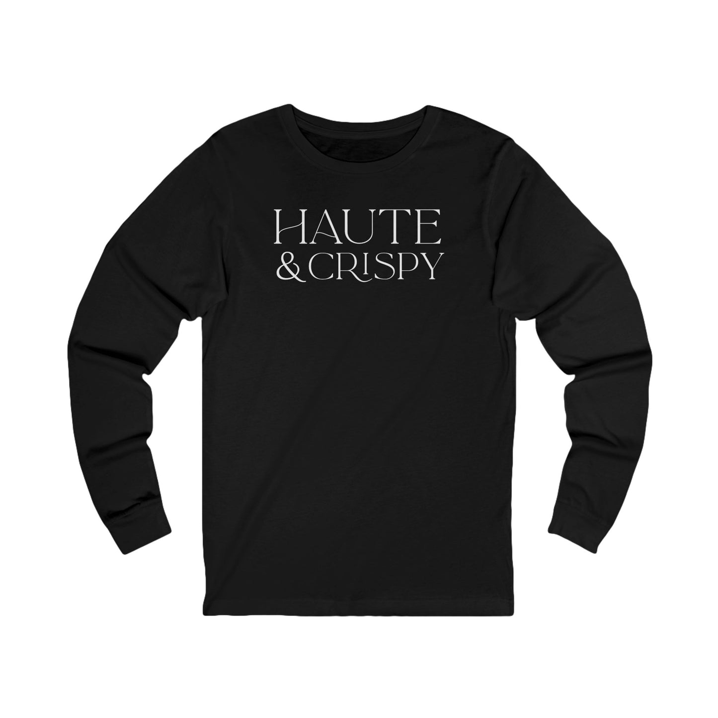 Haute & Crispy Long Sleeve Tee